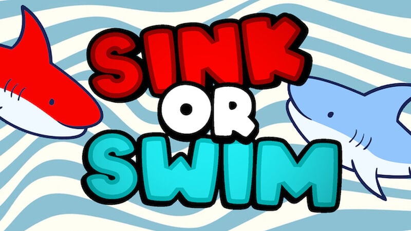 Sink or Swim
